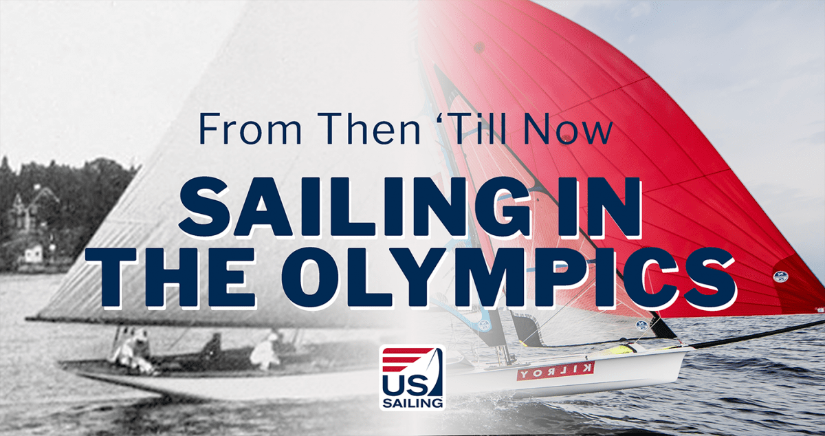 From Then 'Till Now Sailing in the Olympics US Sailing